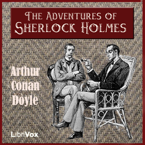 The Adventures of Sherlock Holmes By  Sir Arthur Conan Doyle In Audio